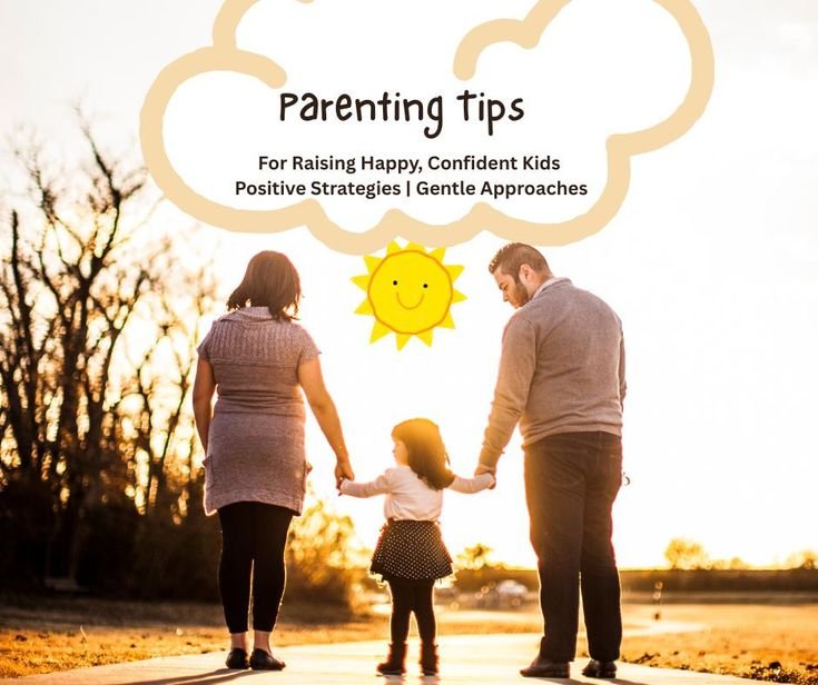 Practical Parenting Advice for Raising Confident & Happy Kids
